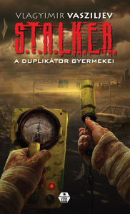 Title: A duplikátor gyermekei, Author: Vlagyimir Vasziljev