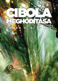 Title: Cibola meghódítása, Author: James S. A. Corey