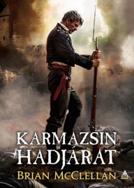 Title: Karmazsin hadjárat, Author: Brian McClellan