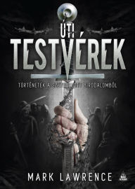 Title: Úti testvérek, Author: Mark Lawrence