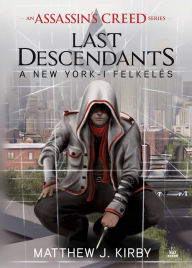 Title: Last Descendants - A New York-i felkelés, Author: Matthew J. Kirby