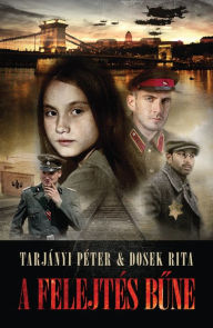 Title: A felejtés bune, Author: Péter Tarjányi