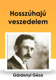 Title: Hosszúhajú veszedelem, Author: Géza Gárdonyi