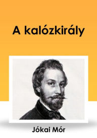 Title: A kalózkirály, Author: Mór Jókai