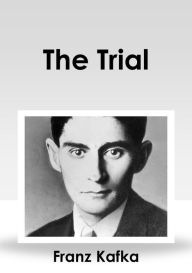 Title: The Trial, Author: Franz Kafka