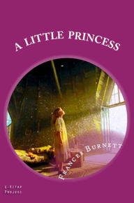 Title: A Little Princess: (Illustrated), Author: Frances Hodgson Burnett