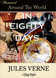 Title: Around the World in Eighty Days: Illustrated, Author: Jules Verne