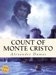 Title: Count of Monte Cristo: {Complete & Illustrated}, Author: Alexandre Dumas