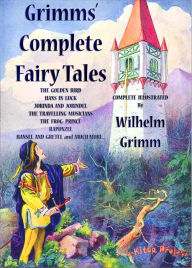 Title: Grimms' Complete Fairy Tales: (Complete & Illustrated), Author: Wilhelm Grimm