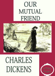 Title: Our Mutual Friend, Author: Charles Dickens