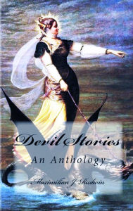 Title: Devil Stories: An Anthology, Author: Maximilian J. Rudwin