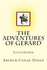 Title: The Adventures of Gerard, Author: Arthur Conan Doyle