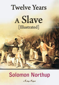 Title: Twelve Years a Slave, Author: Solomon Northup