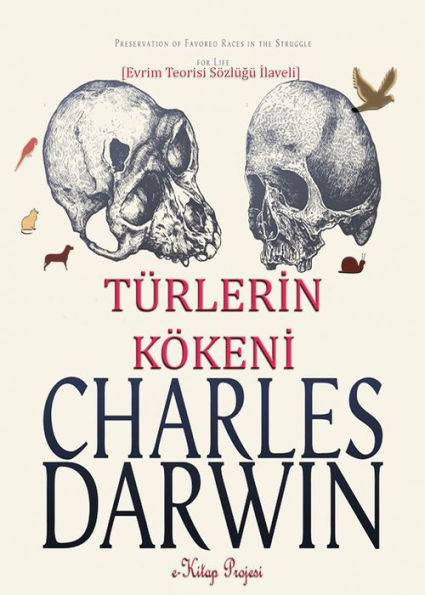 Darwin ve Türlerin Kökeni: [Bir Biyografik & Darwin ve Evrim Kurami Çalismasi]
