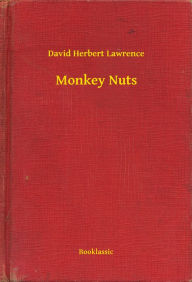 Title: Monkey Nuts, Author: D. H. Lawrence