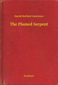 Title: The Plumed Serpent, Author: D. H. Lawrence