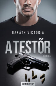 Title: A testor, Author: Viktória Baráth