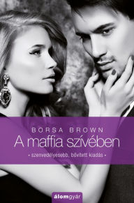 Title: A maffia szívében: -, Author: Borsa Brown