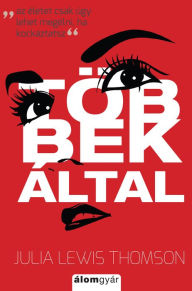 Title: Többek által, Author: Julia L. Thomson