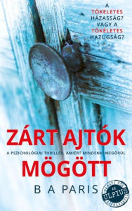 Title: Zárt ajtók mögött, Author: B. A. Paris