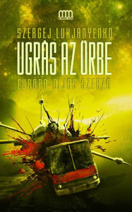 Title: Ugrás az urbe, Author: Szergej Lukjanyenko