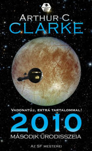Title: 2010. Második urodisszeia, Author: Arthur C. Clarke