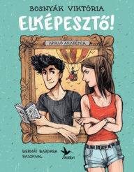 Title: Elképeszto!: Apolló Akadémia, Author: Bosnyák Viktória