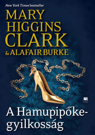 Title: A Hamupipoke-gyilkosság, Author: Mary Higgins Clark