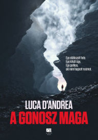 Title: A gonosz maga, Author: Luca D'Andrea
