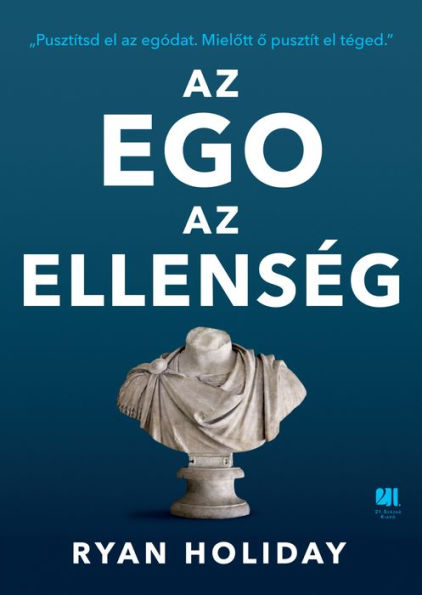 Az ego az ellenség: Pusztítsd el az egódat. Mielott o pusztít el téged.