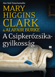 Title: A Csipkerózsika-gyilkosság, Author: Mary Higgins Clark