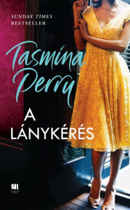 Title: A lánykérés, Author: Tasmina Perry