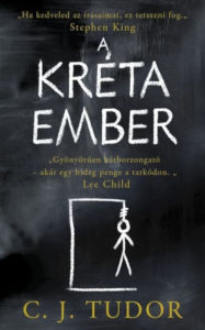 Title: A Krétaember, Author: C.J. Tudor