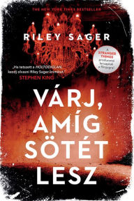 Title: Várj, amíg sötét lesz (Home before Dark), Author: Riley Sager