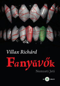 Title: Fanyuvok: Nemzeti Jeti, Author: Richárd Villax