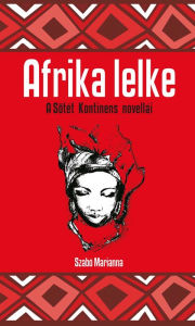 Title: Afrika lelke, Author: Szilágyi Mariann