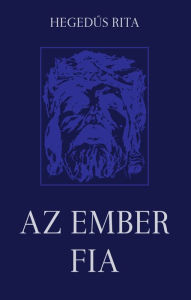 Title: Az Ember fia, Author: Rita Hegedus