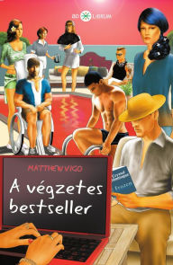 Title: A végzetes bestseller, Author: Matthew Vigo