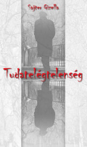 Title: Tudatelégtelenség, Author: Melvin Sanders