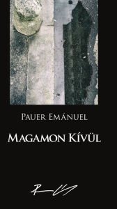 Title: Magamon kívül, Author: Pauer Emmánuel