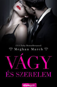 Title: Vágy és szerelem (Dirty Together), Author: Meghan March