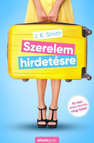 Title: Szerelem hirdetésre, Author: J. K. Smith