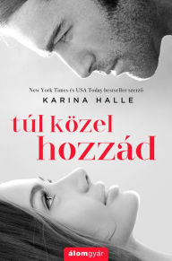Title: Túl közel hozzád (Before I Ever Met You), Author: Karina Halle