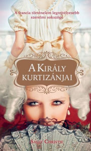 Title: A király kurtizánjai, Author: Sally Christie