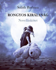 Title: Rongyos királyság, Author: Saláth Barbara