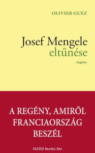 Title: Josef Mengele eltunése, Author: Oliver Guez
