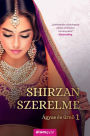 Shirzan szerelme: Ágyas és úrno 1.