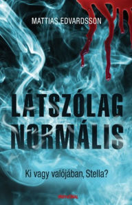 Title: Látszólag normális, Author: Mattias Edvardsson