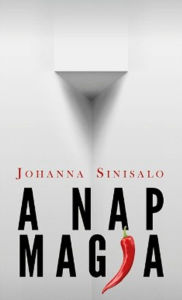 Title: A Nap Magja, Author: Johanna Sinisalo