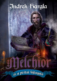 Title: Melchior és a piritai fojtogató, Author: Indrek Hargla